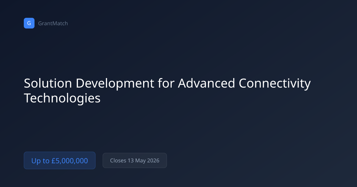Solution Development for Advanced Connectivity... | GrantMatch