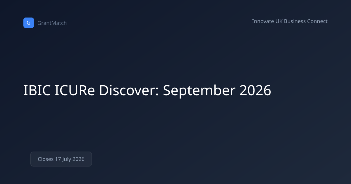IBIC ICURe Discover: September 2026 | GrantMatch