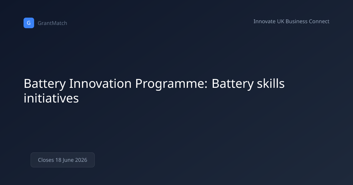 Battery Innovation Programme: Battery skills... | GrantMatch