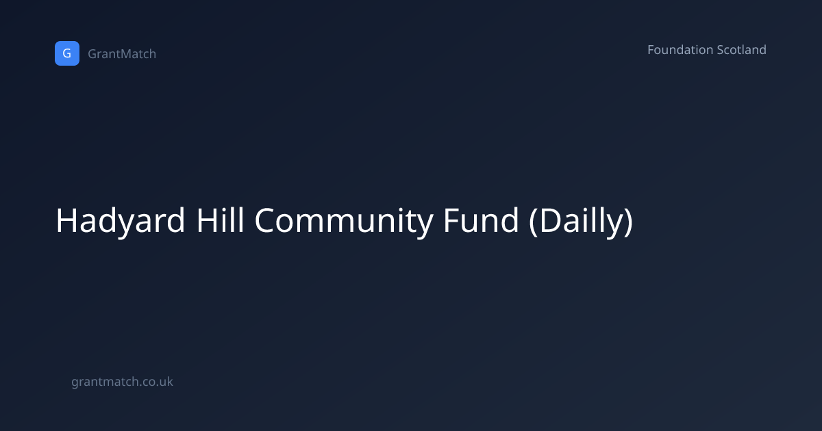 Hadyard Hill Community Fund (Dailly) | GrantMatch