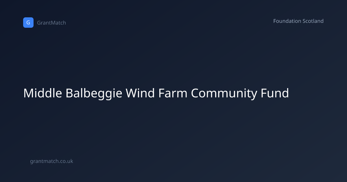 Middle Balbeggie Wind Farm Community Fund | GrantMatch