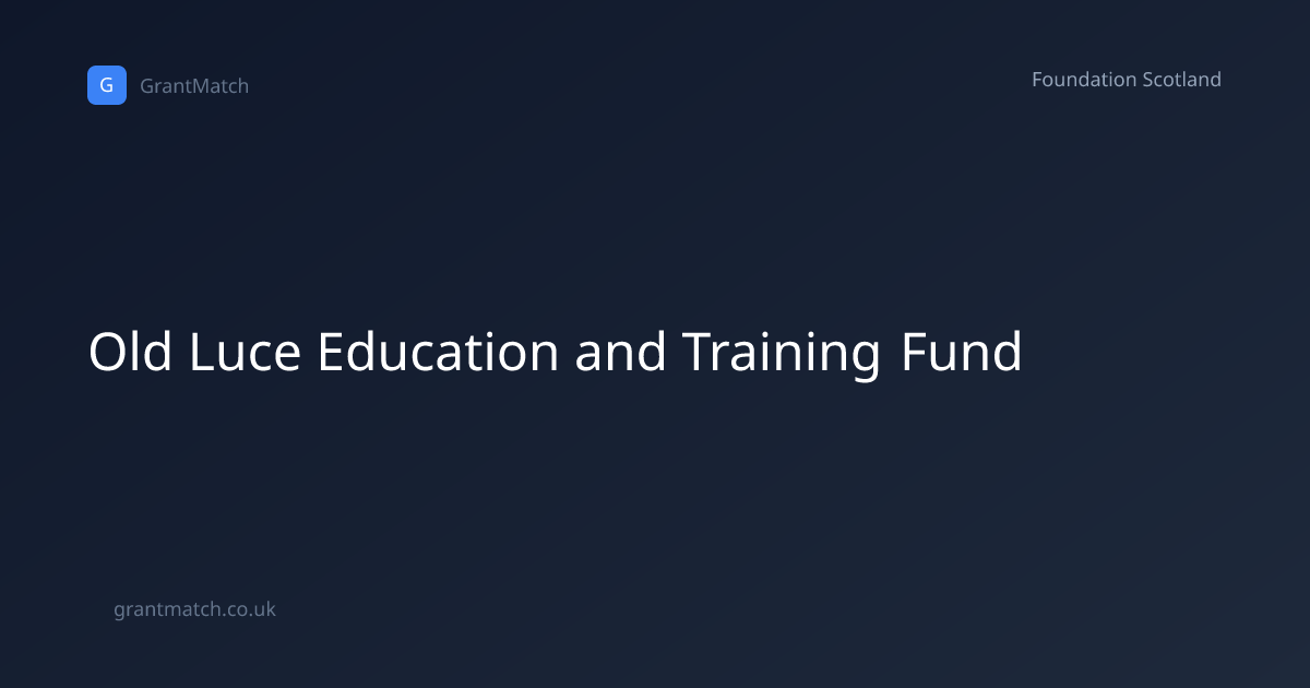 Old Luce Education and Training Fund | GrantMatch