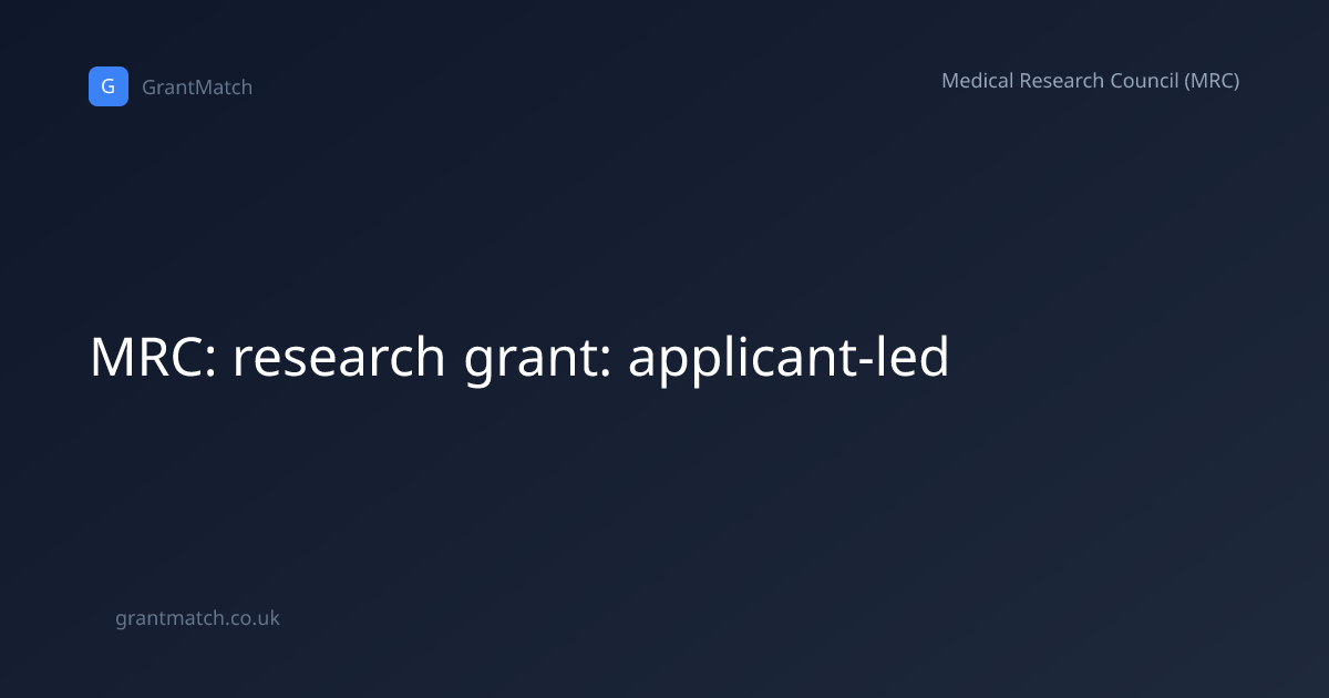 MRC: research grant: applicant-led | GrantMatch