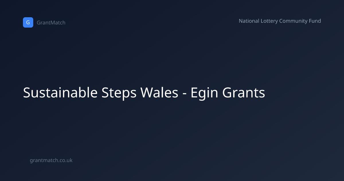 Sustainable Steps Wales - Egin Grants | GrantMatch